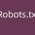 robots.txt文件是什么?怎么写?